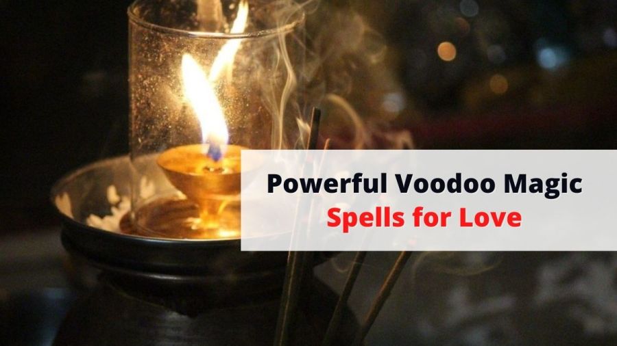 Powerful Voodoo Magic Spells for Love